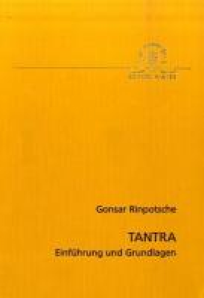 Gonsar Rinpoche : Tantra, Einführung und Grundlagen