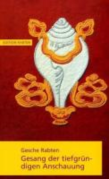 Geshe Rabten - Gesang der tiefgründigen Anschauung