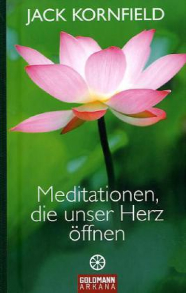 Kornfield, Jack : Meditationen, die unser Herz öffnen