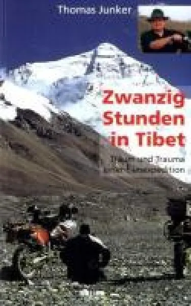 Junker, Thomas : Zwanzig Stunden in Tibet