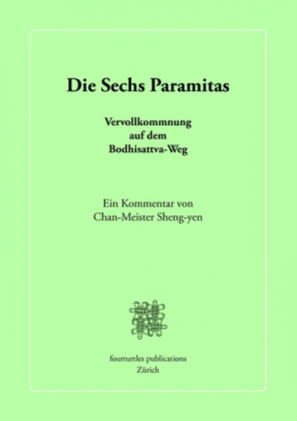Sheng Yen : Die Sechs Paramitas
