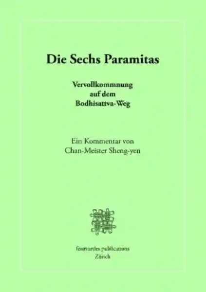 Sheng Yen : Die Sechs Paramitas