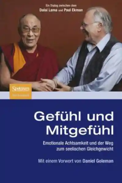 Dalai Lama XIV. ; Ekman, Paul : Gefühl und Mitgefühl (GEB) Gebraucht