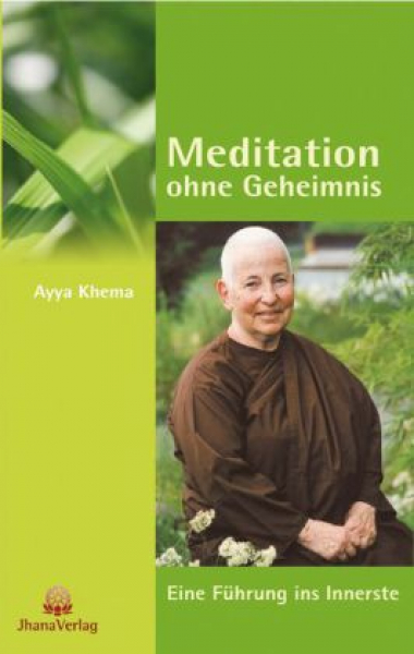 Khema, Ayya : Meditation ohne Geheimnis