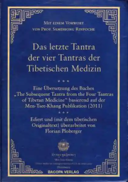 Ploberger, Florian : Das letzte Tantra der vier Tantras der tibetischen Medizin .
