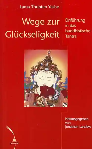 Lama Yeshe - Wege zur Glückseligkeit (Gebraucht)