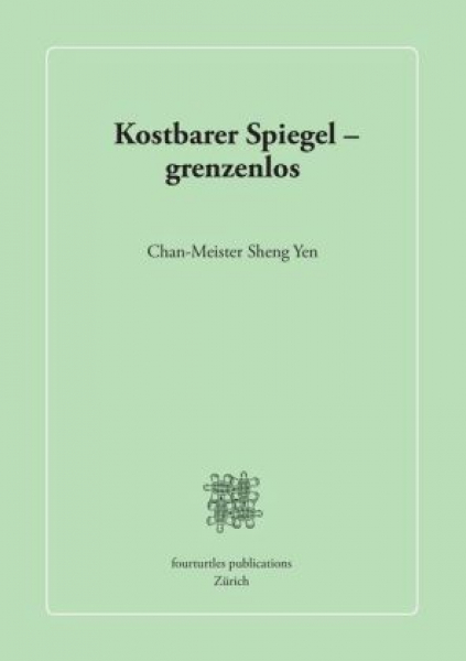 Sheng Yen :   Kostbarer Spiegel - grenzenlos