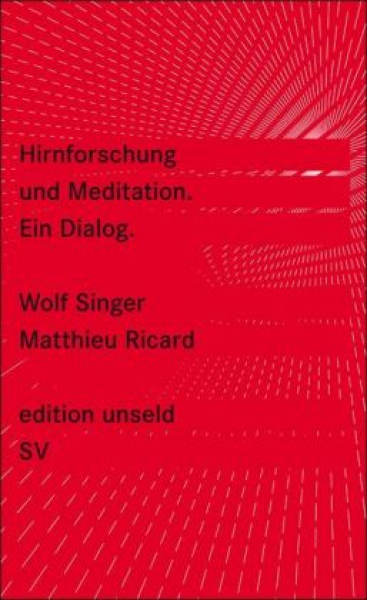 W.Singer & M.Ricard : Hirnforschung und Meditation