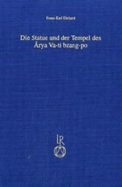Karl-Heinz Everding : Die Statue und der Tempel des Arya Va-ti bzang-po