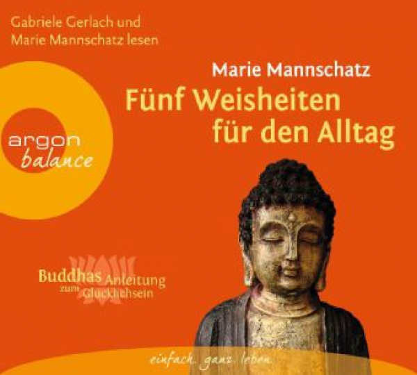 Mannschatz, Marie :   Fünf Weisheiten für den Alltag, 2 Audio-CDs