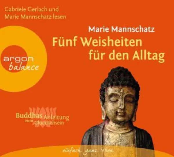 Mannschatz, Marie : Fünf Weisheiten für den Alltag, 2 Audio-CDs