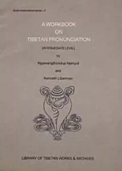 Ngawang Thondup Narkyi and Liberman, Kenneth : Workbook on Tibetan Pronunciation Intermediate Level