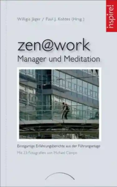 Jäger, Willigis ; Kohtes, Paul J. : zen@work - Manager und Meditation