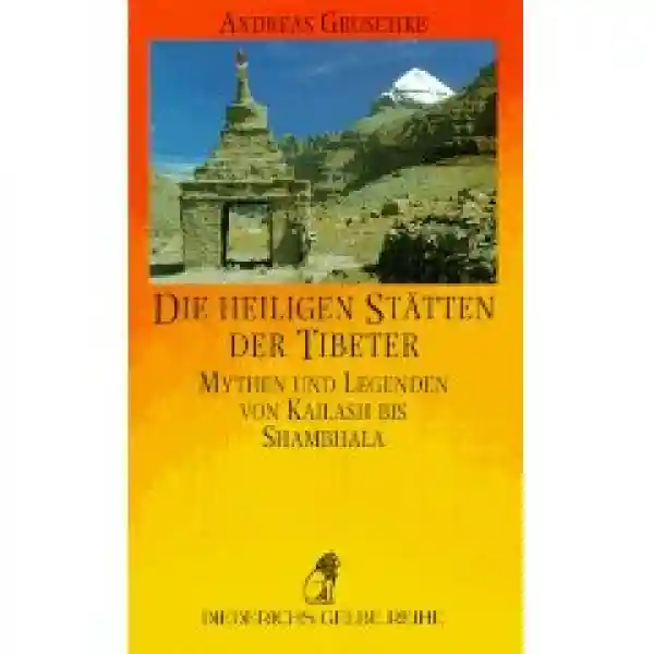 Andreas Gruschke : Die heiligen Stätten der Tibeter