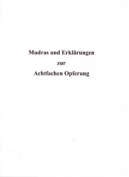 Mudras und Erklärungen zur Achtfachen Opferung