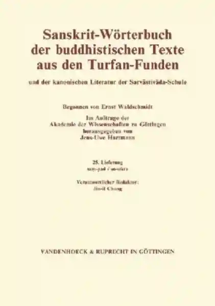 Begründer: Waldschmidt, Ernst : Sanskrit-Wörterbuch der buddhistischen Texte aus den Turfan-Funden