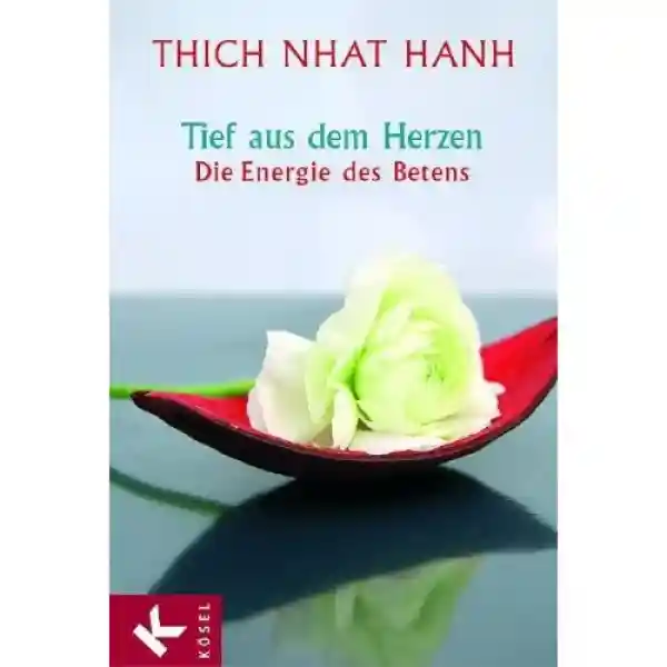 Thich Nhat Hanh : Tief aus dem Herzen (GEB) - Gebraucht