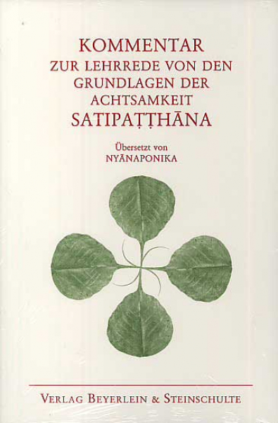 Nyanaponika : Satipatthana - Kommentar zur Lehrrede von den Grundlagen der Achtsamkeit