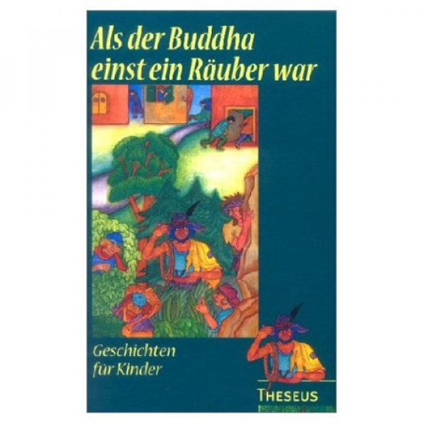 Andrea Liebers : Als der Buddha einst ein Räuber war [Geb]