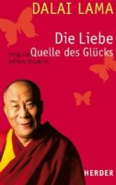Dalai Lama - Die Liebe - Quelle des Glücks