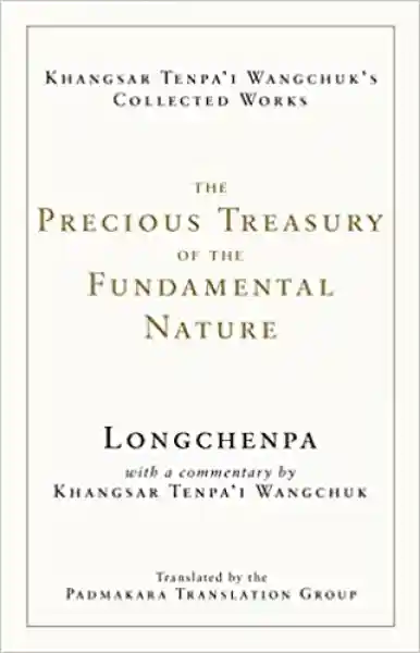 Longchenpa : The Precious Treasury of the Fundamental Nature