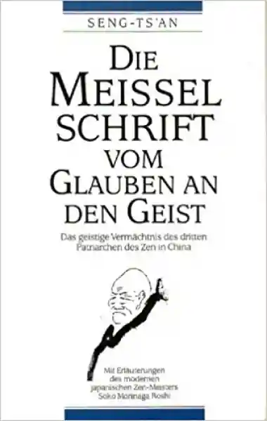 Seng Ts'an : Die Meisselschrift vom Glauben an den Geist
