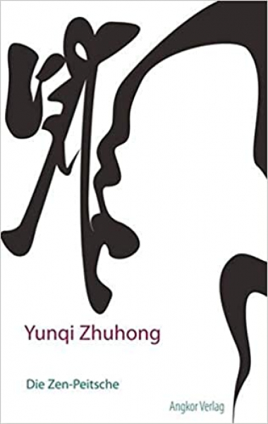 Yunqi Zhuhong: Die Zen-Peitsche (TB)