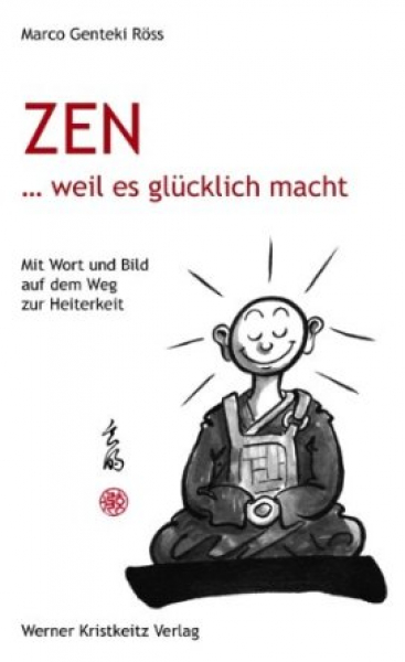 Marco Genteki Röss : ZEN weil es glücklich macht
