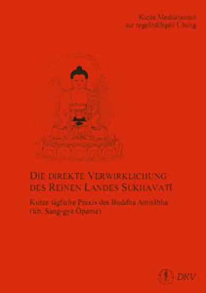 Die direkte Verwirklichung des reinen Landes Sukhavati - Kurze Tägliche Praxis des Buddha Amitabha