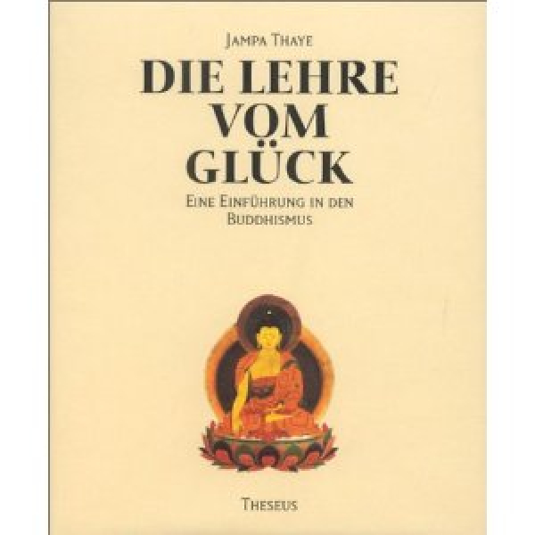 Jampa Thaye : Die Lehre vom Glück
