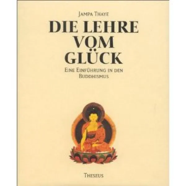 Jampa Thaye : Die Lehre vom Glück