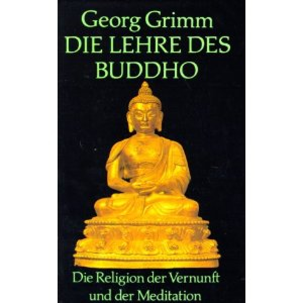 Georg Grimm: Die Lehre des Buddho