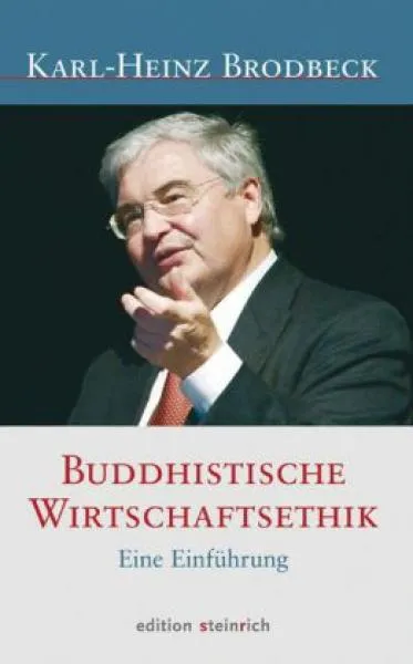Karl-Heinz Brodbeck : Buddhistische Wirtschaftsethik