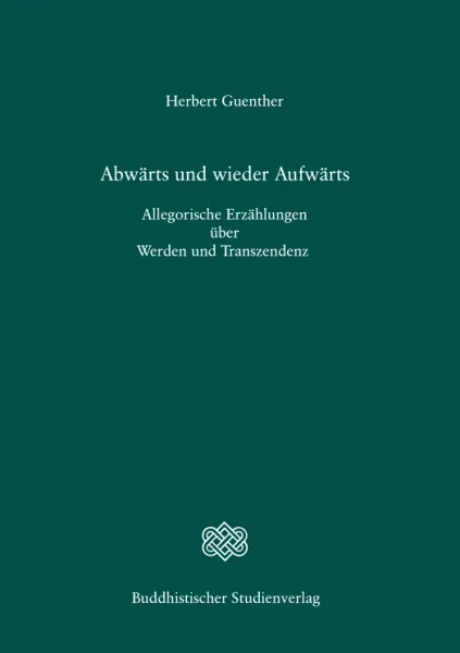 Guenther, Herbert : Abwärts und wieder Aufwärts