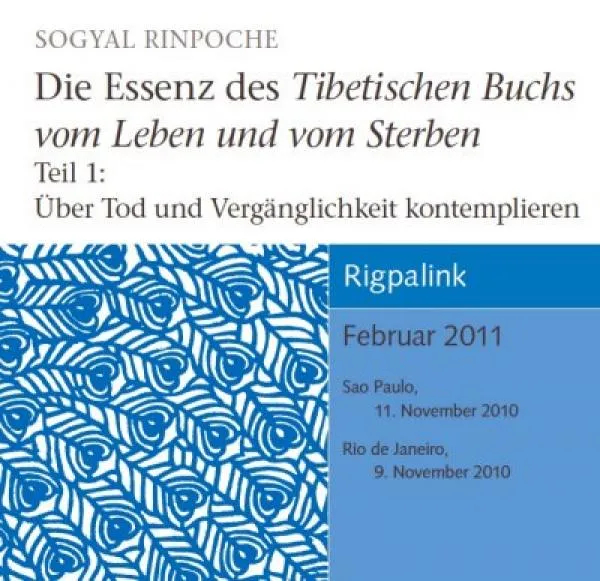 Sogyal Rinpoche : Die Essenz des Tibetischen Buchs vom Leben und vom Sterben Teil 1 (CD)