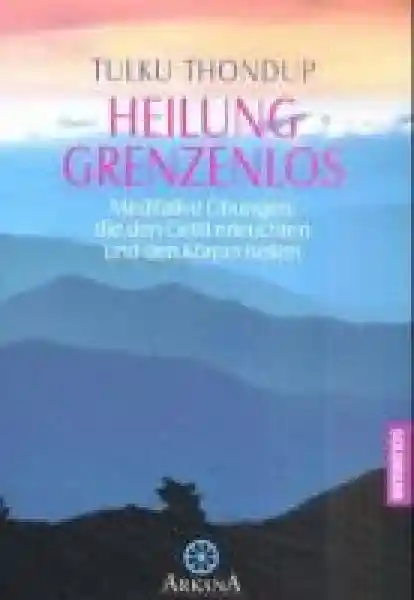 Tulku Thondup Rinpoche - Heilung grenzenlos
