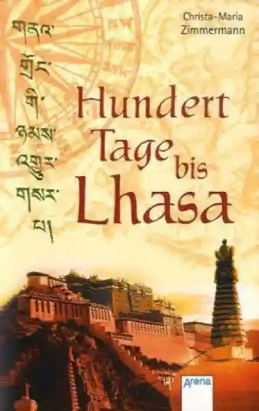Zimmermann, Christa-Maria : Hundert Tage bis Lhasa