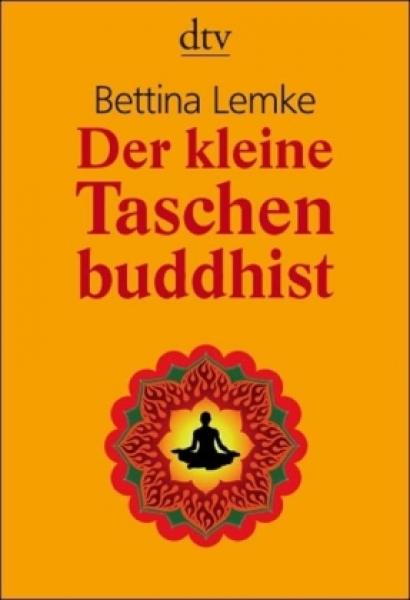 Bettina Lemke : Der kleine Taschen-Buddhist