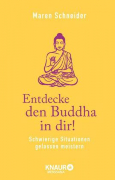 Schneider, Maren :  Entdecke den Buddha in dir!