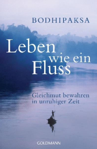 Bodhipaksa : Leben wie ein Fluss