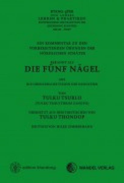 Tulku Tshulthrim Zangpo : Die Fünf Nägel