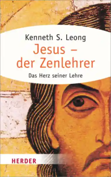 Leong, Kenneth S. : Jesus - der Zenlehrer