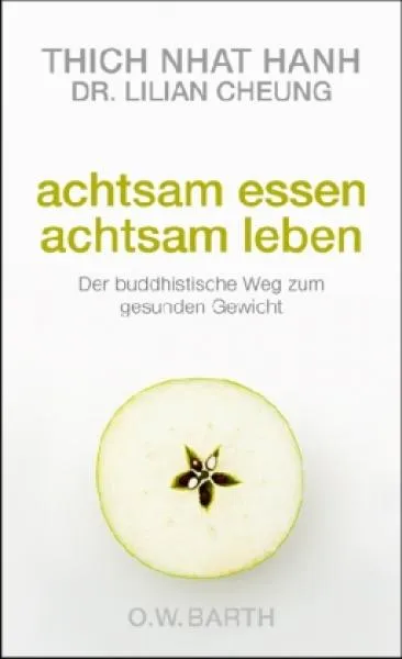 Thich Nhat Hanh ; Cheung, Lilian : Achtsam essen - achtsam leben (GEB)
