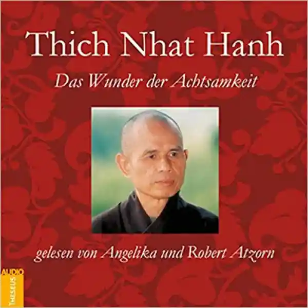 Thich Nhat Hanh : Das Wunder der Achtsamkeit, 1 Audio-CD