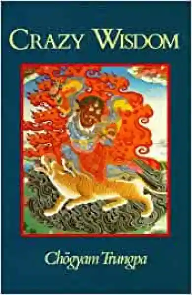 Chögyam Trungp : Crazy Wisdom