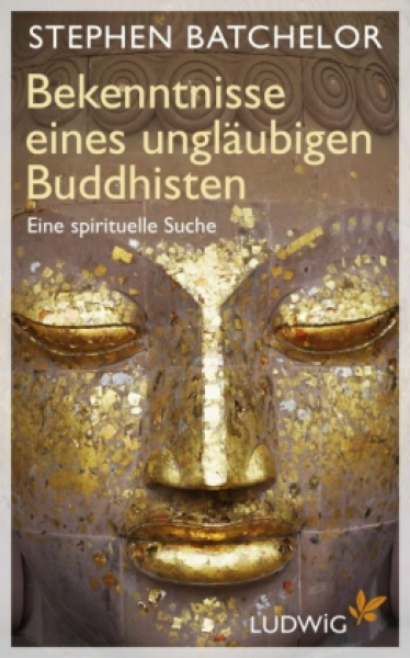 Batchelor, Stephen : Bekenntnisse eines ungläubigen Buddhisten (GEB)