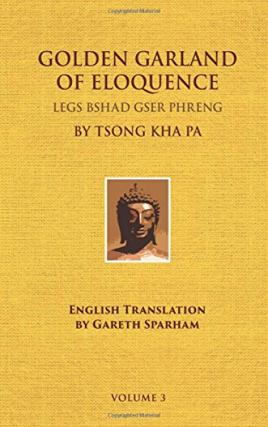 Lama Tsong Khapa : Golden Garland of Eloquence [Vol 3]
