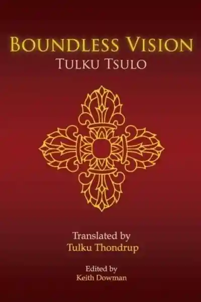 Tulku Tsulo, Keith Dowman : Boundless Vision: A Manual of Dzogchen Changter Yoga