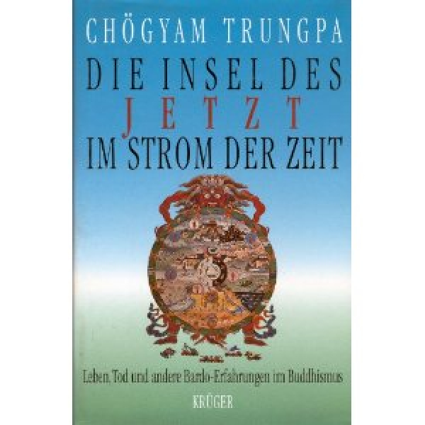 Chögyam Trungpa : Die Insel des JETZT im Strom der Zeit
