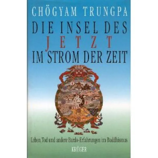 Chögyam Trungpa : Die Insel des JETZT im Strom der Zeit